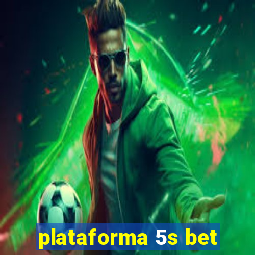 plataforma 5s bet